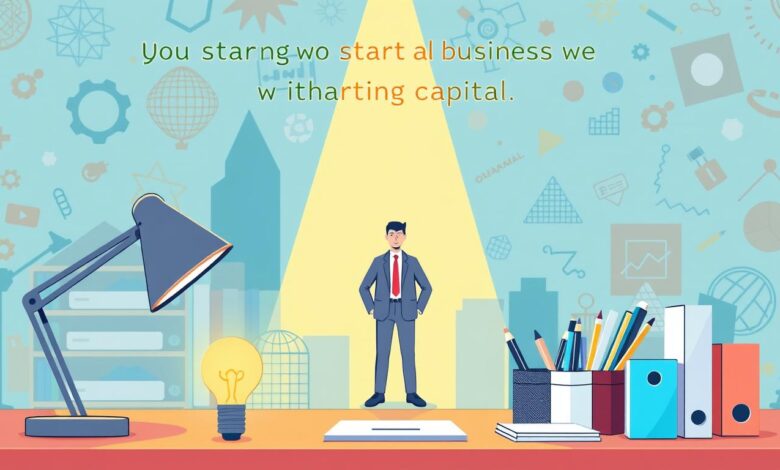 كيف تبدأ مشروعك الخاص بدون رأس مال؟